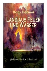 Land Aus Feuer Und Wasser (Science-Fiction-Klassiker)