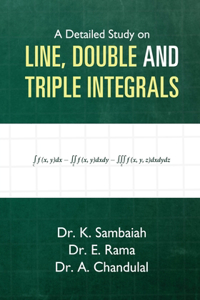 Detailed Study on Line, Double and Triple Integrals - Multiple integrals