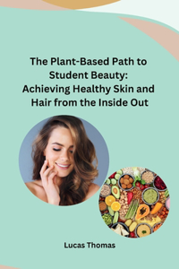 Plant-Based Path to Student Beauty