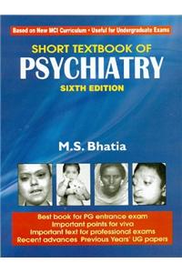 Short Textbook of Psychiatry,: (Based on New MCI Curriculum, Useful for Undergraduate Exams)