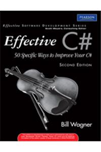 Effective C# (Covers C# 4. 0) : 50 Specific Ways To Improve Your C#