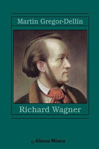 Richard Wagner: Su Vida, Su Obra, Su Siglo