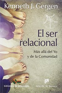El ser relacional. Mas alla del yo y de la comunidad