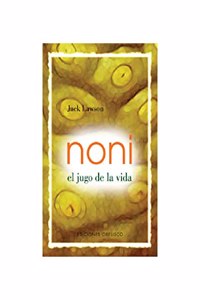 Noni, el jugo de la vida (Spanish Edition)