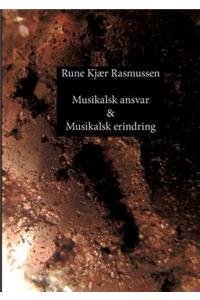 Musikalsk ansvar & Musikalsk erindring