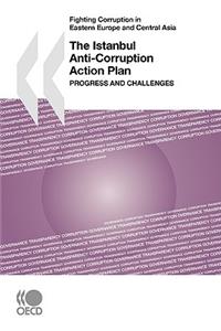 Fighting Corruption in Eastern Europe and Central Asia The Istanbul Anti-Corruption Action Plan