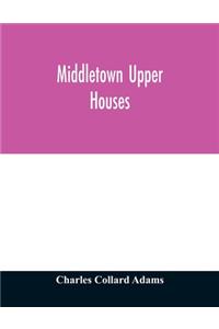 Middletown Upper Houses; a history of the north society of Middletown, Connecticut, from 1650 to 1800, with genealogical and biographical chapters on early families and a full genealogy of the Ranney family