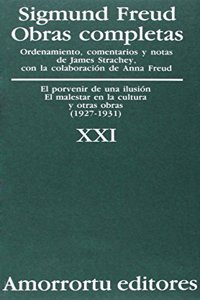 Sigmund Freud Obras Completas: 1927-31: El Porvenir de una Ilusion, el Malestar en la Cultura y Otras Obras