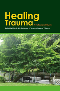 Healing Trauma - A Professional Guide