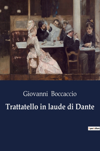 Trattatello in laude di Dante