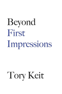 Beyond First Impressions