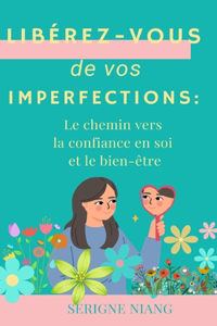 Libérez-vous de vos imperfections