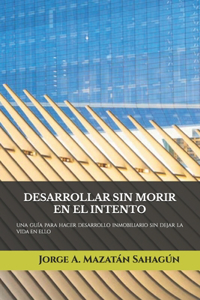 Desarrollar Sin Morir En El Intento