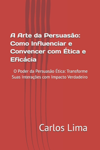 A Arte da Persuasão