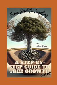 From Seed to Sapling