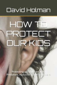 How to Protect Our Kids