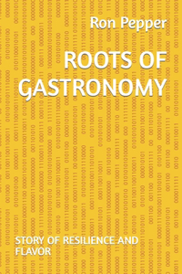 Roots of Gastronomy
