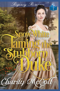 Snow White Taming The Stubborn Duke