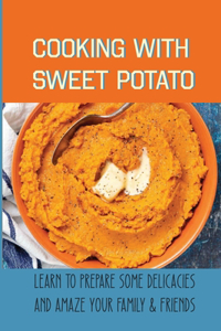 Cooking With Sweet Potato