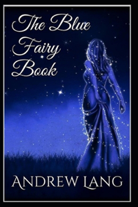 The Blue Fairy Book by Andrew Lang illustrated