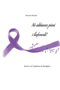 Ne abbiamo pieni i linfonodi!