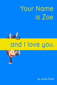 Your Name is Zoe and I Love You
