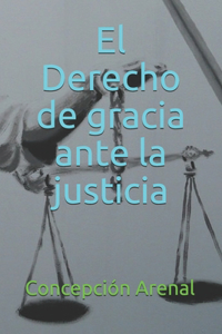 El Derecho de gracia ante la justicia