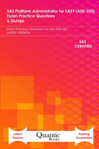 SAS Platform Administrator for SAS9 (A00-250) Exam Practice Questions & Dumps