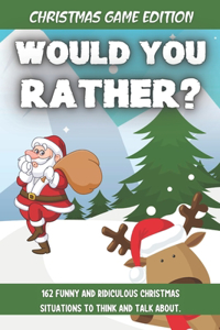 Would You Rather Christmas Game Edition