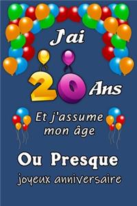 J'ai 20 ans et j'assume mon âge ou presque joyeux anniversaire