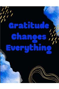 Gratitude Changes Everything