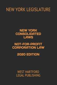 New York Consolidated Laws Not-For-Profit Corporation Law 2020 Edition