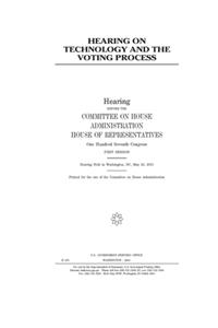 Hearing on technology and the voting process