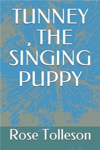 Tunney, the Singing Puppy