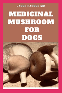Medicinal Mushroom for Dogs