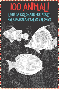 Libri da colorare per adulti - Relajación Animales y Flores - 100 Animali