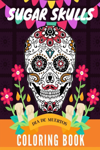 Sugar Skulls Coloring Book Dia de Los Muertos