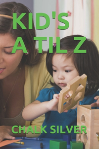 Kid's a Til Z