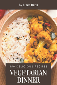 350 Delicious Vegetarian Dinner Recipes