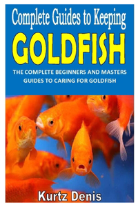 Complete Guides to Keeping Goldfish