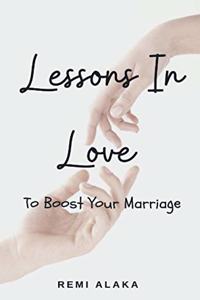 Lessons In Love To Boost Your Marriage