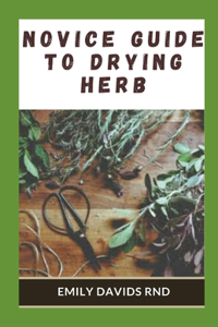 Novice guide to drying herb