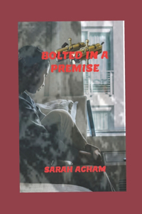 Bolted in a Premise