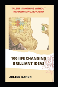100 Life Changing Brilliant Ideas