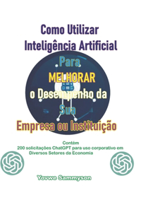 Como Utilizar Inteligência Artificial (IA) para Melhorar o Desempenho da sua Empresa ou Instituição