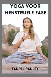 Yoga Voor Menstruele Fase