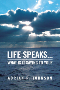 Life Speaks...