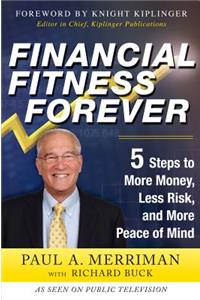 Financial Fitness Forever:  5 Steps to More Money, Less Risk, and More Peace of Mind