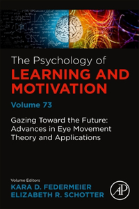 Gazing Toward the Future: Advances in Eye Movement Theory and Applications