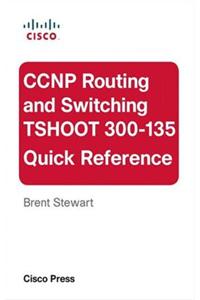 CCNP Routing and Switching TSHOOT 300-135 Quick Reference